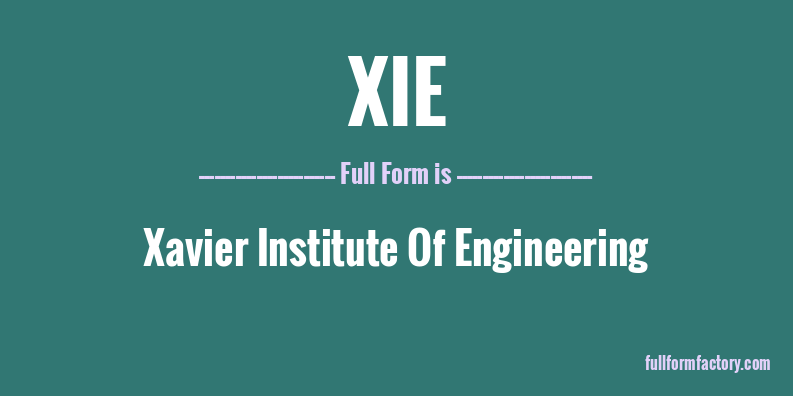 XIE Abbreviation Meaning FullForm Factory