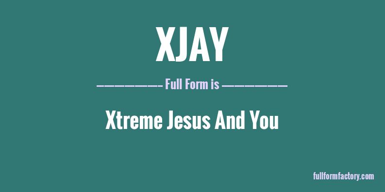 xjay-full-form