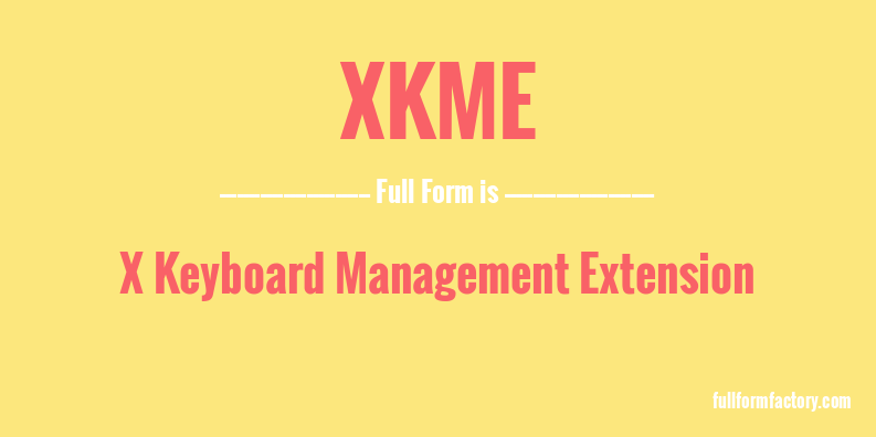 xkme-full-form