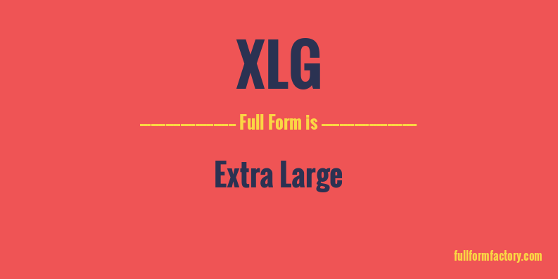 xlg-full-form