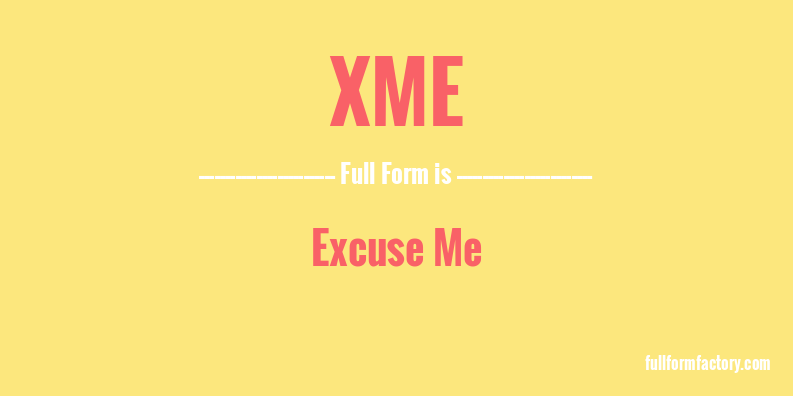 xme-full-form