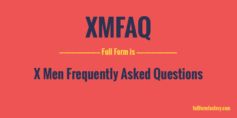 xmfaq-full-form