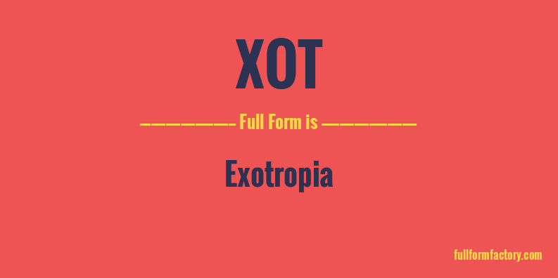 xot-full-form