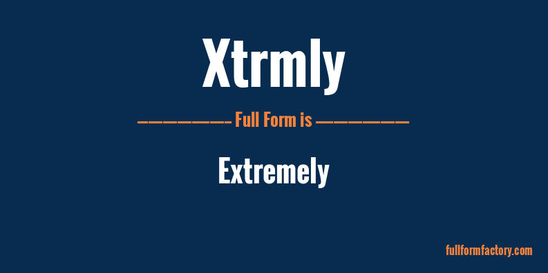 xtrmly-full-form