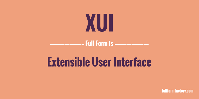 xui-full-form