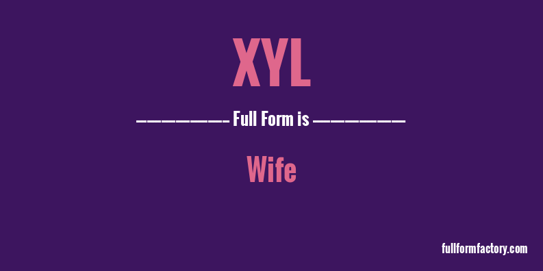 xyl-full-form