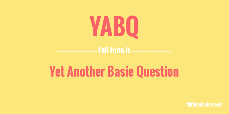 yabq-full-form