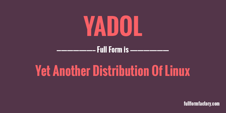 yadol-full-form