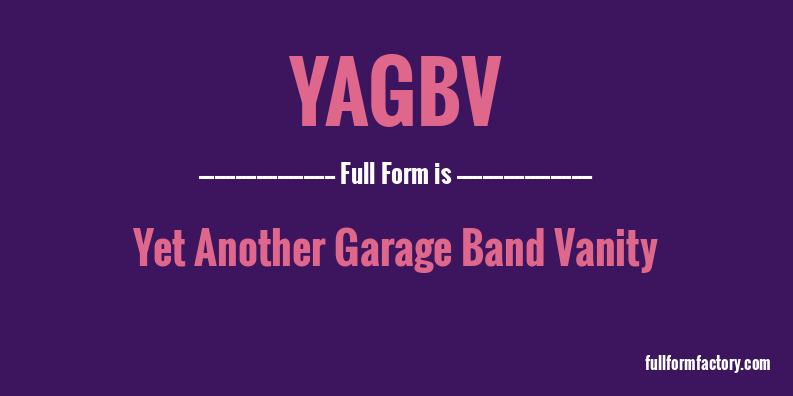 yagbv-full-form