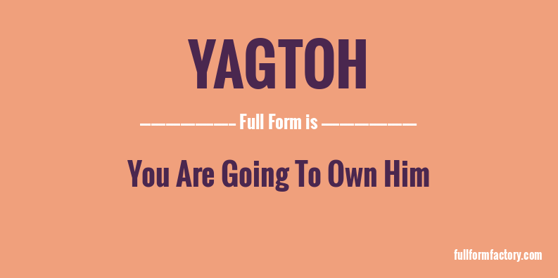 yagtoh-full-form