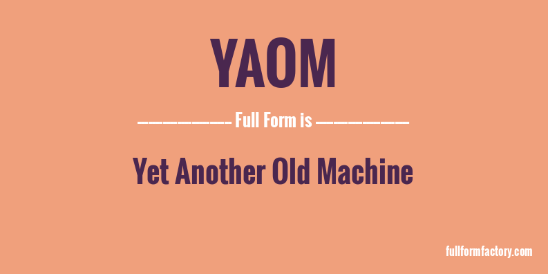 yaom-full-form