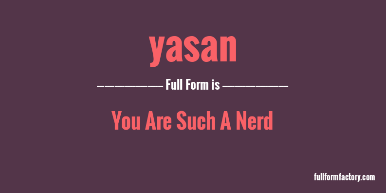 yasan-full-form