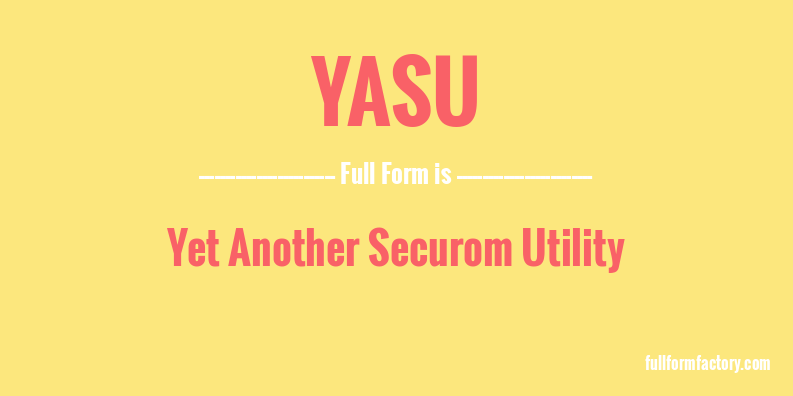 yasu-full-form