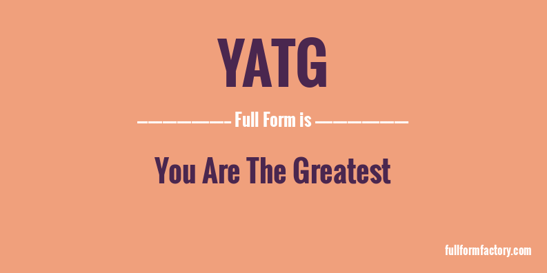 yatg-full-form