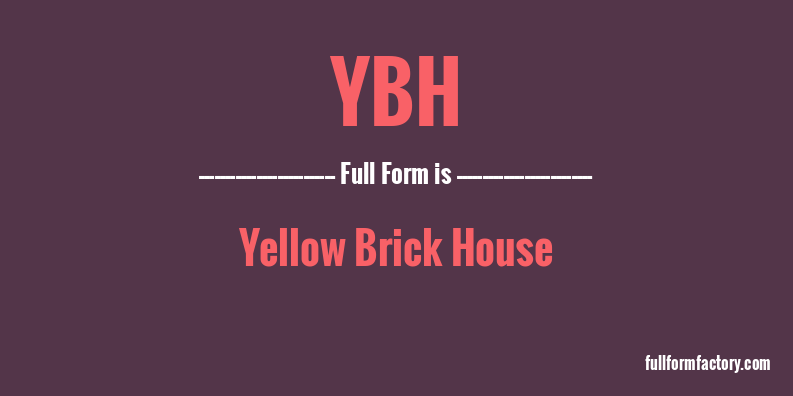 ybh-full-form