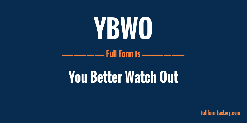 ybwo-full-form
