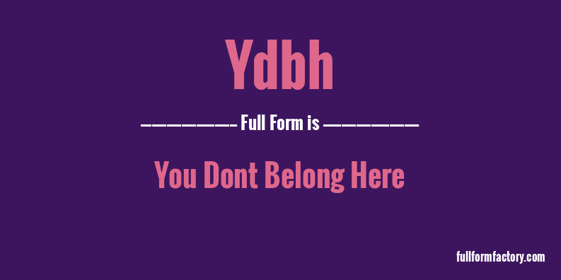 ydbh-full-form