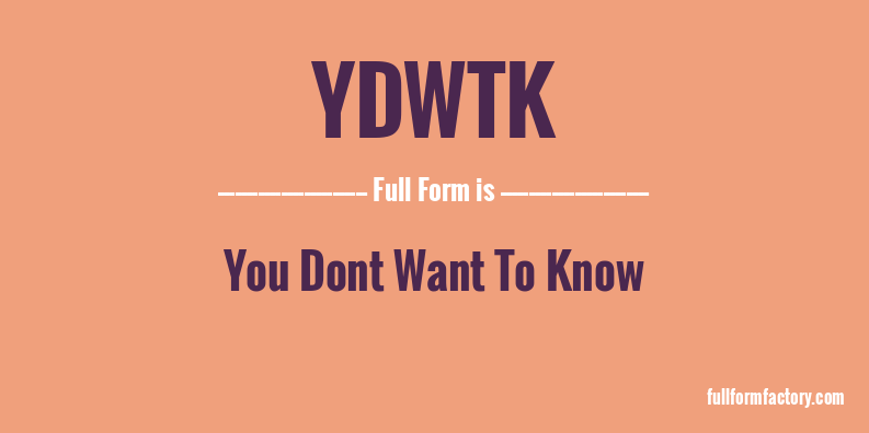 ydwtk-full-form