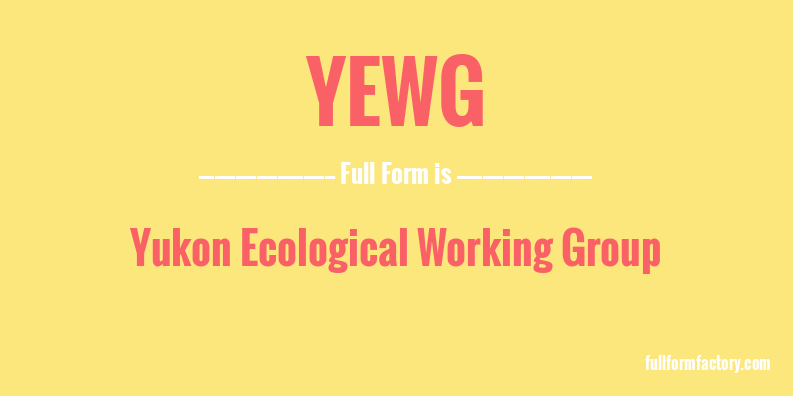 yewg-full-form