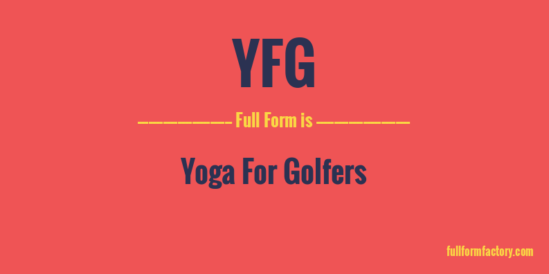 yfg-full-form