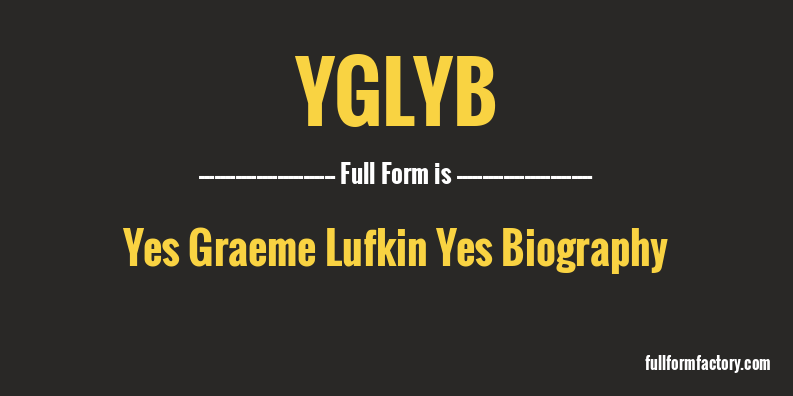 yglyb-full-form