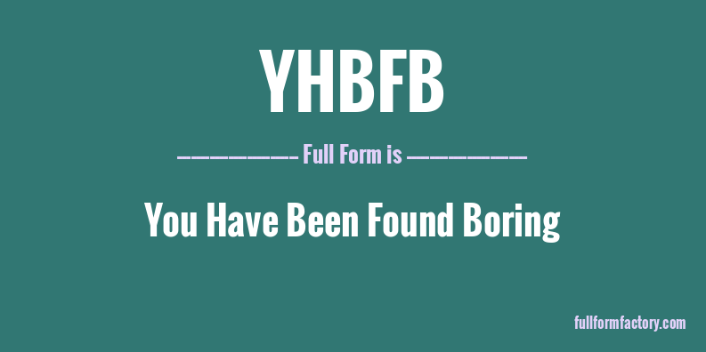 yhbfb-full-form