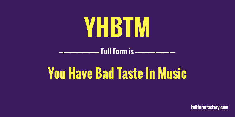 yhbtm-full-form