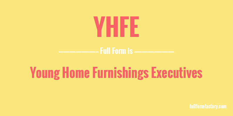 yhfe-full-form
