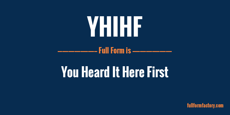 yhihf-full-form