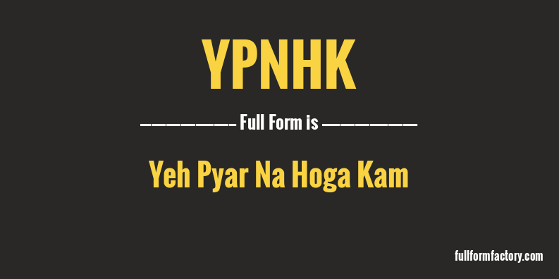 ypnhk-full-form