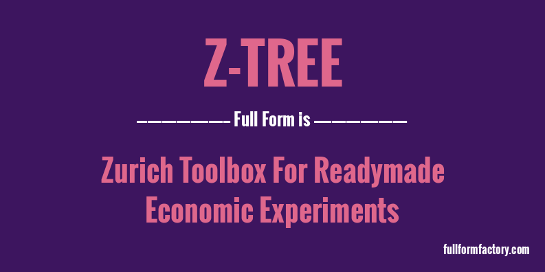 z-tree-full-form