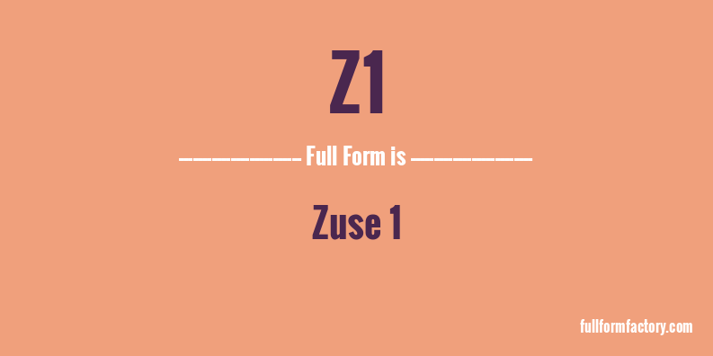 z1-full-form