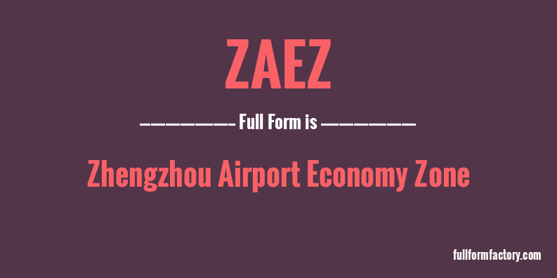 zaez-full-form