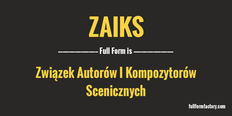 zaiks-full-form