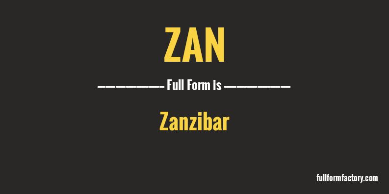 zan-full-form