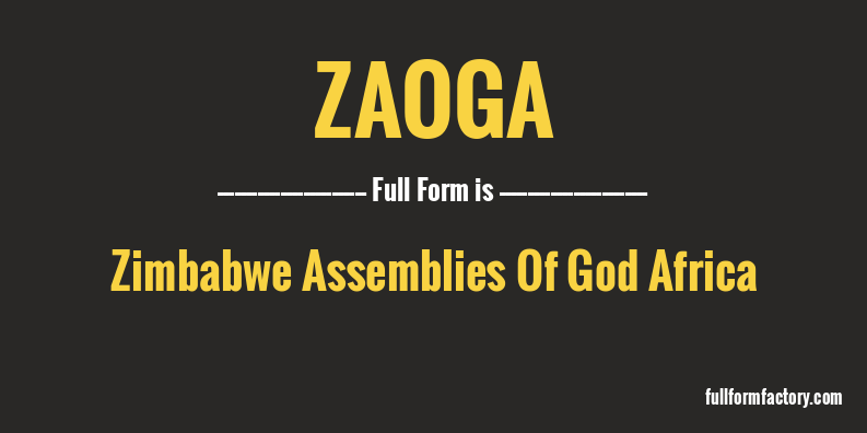zaoga-full-form