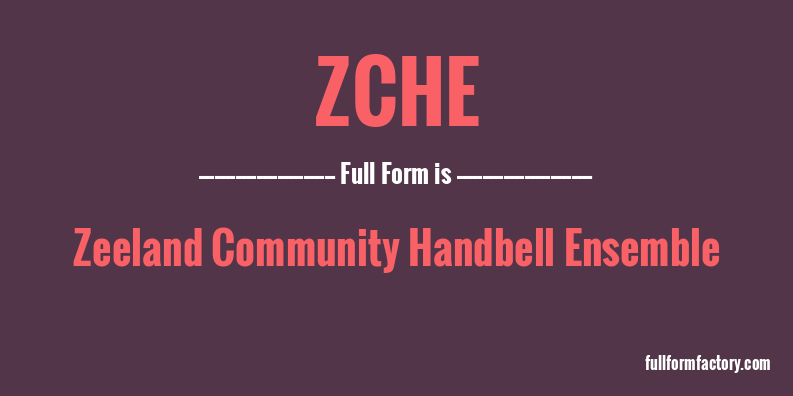 zche-full-form