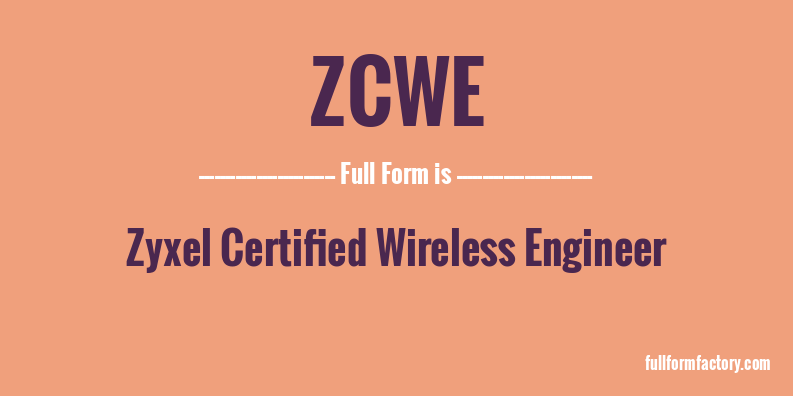 zcwe-full-form