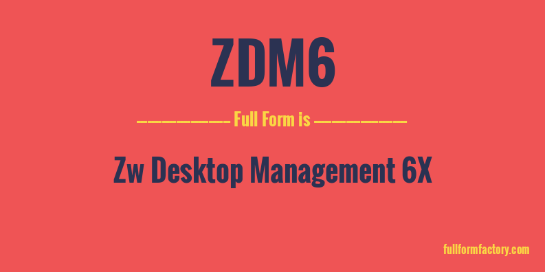 zdm6-full-form