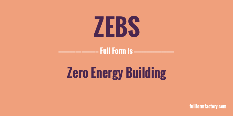 zebs-full-form