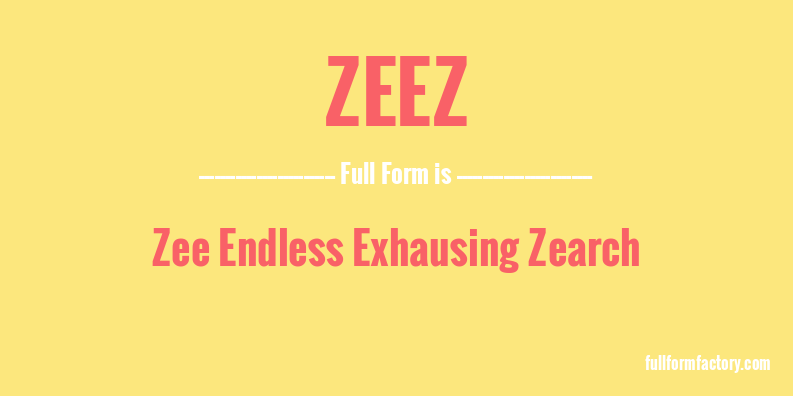 zeez-full-form