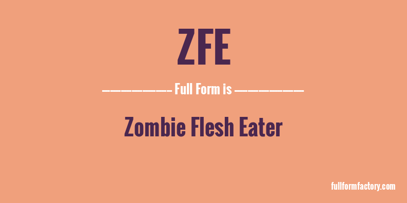 zfe-full-form