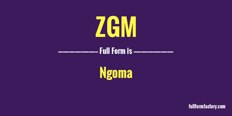zgm-full-form