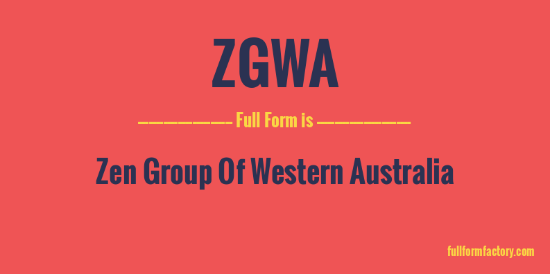 zgwa-full-form
