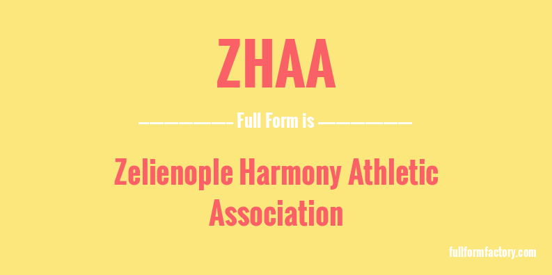zhaa-full-form