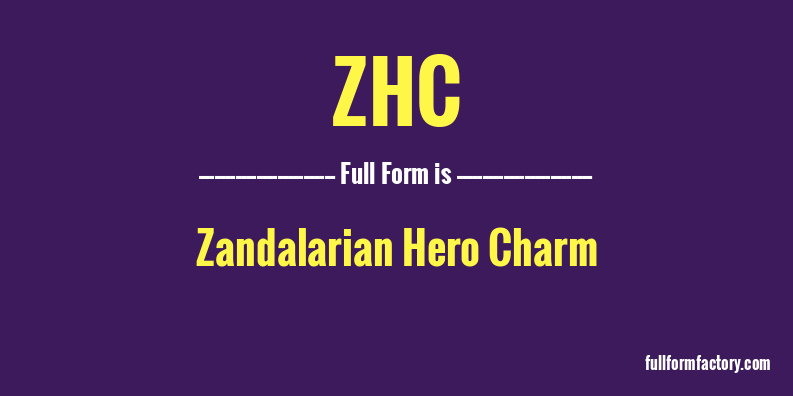 zhc-full-form