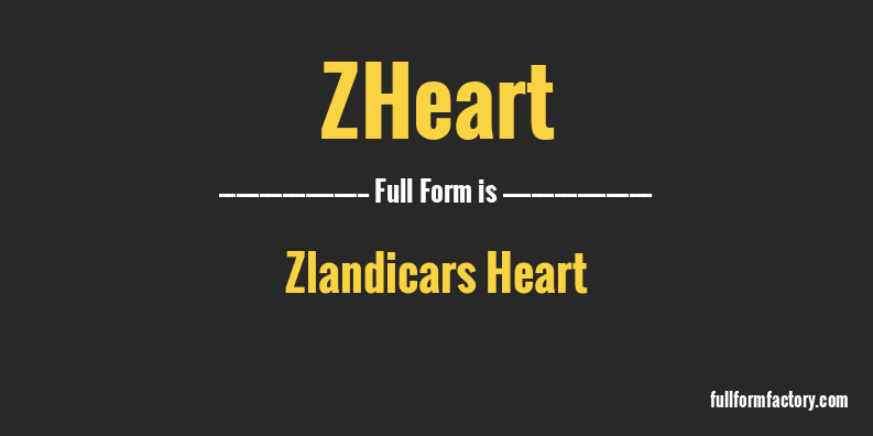 zheart-full-form