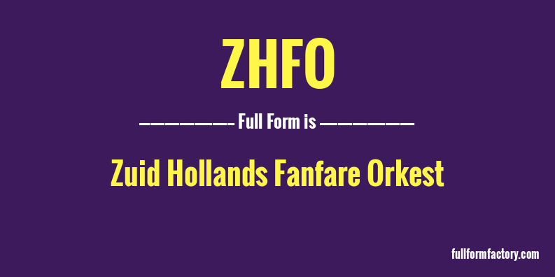zhfo-full-form