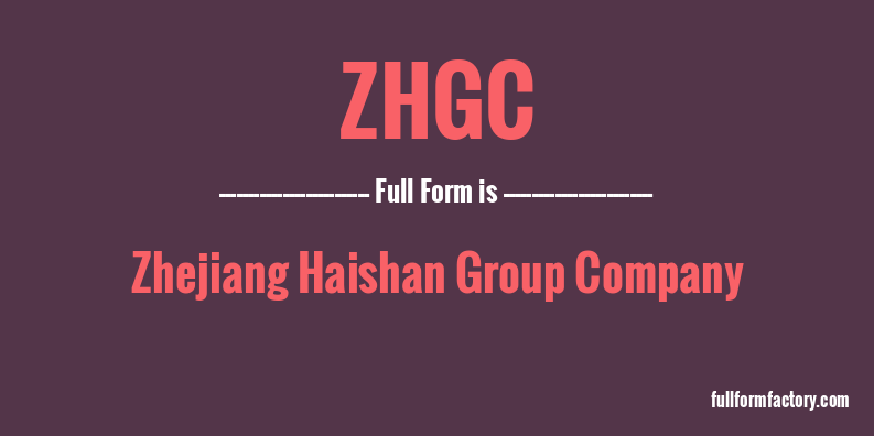 zhgc-full-form