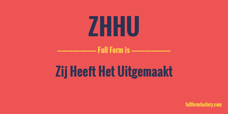 zhhu-full-form